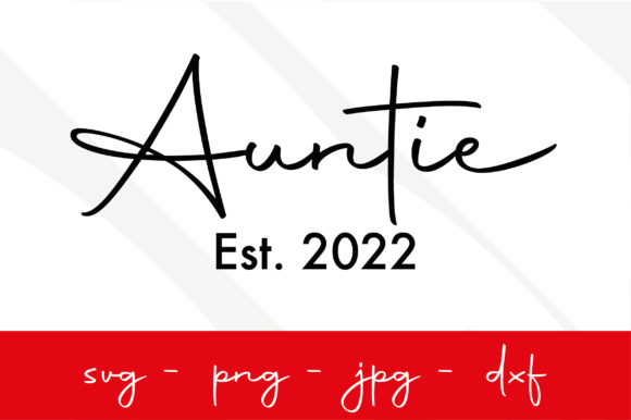 Auntie Est 2022 Svg Graphics and Print Templates Review