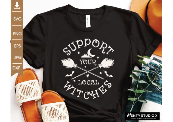 Funny Support Your Local Witches Svg for Graphics and Graphic Templates