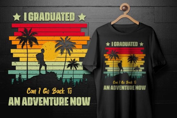 Graduated Can I Go Back to an Adventure Graphics and T-Shirt Designs Review