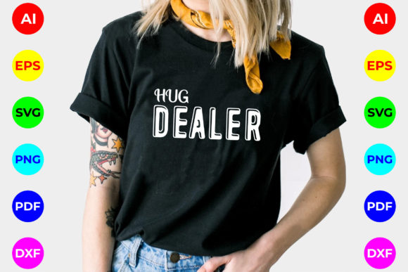 HUG DEALER, Valentine s Day SVG Design Graphics for T-Shirt Designs