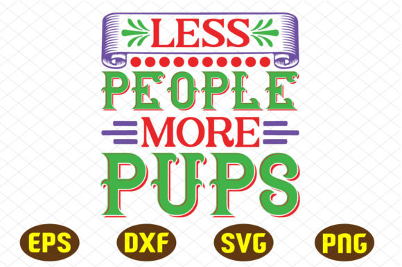 Less People More Pups Svg T Shirt Design Graphics
