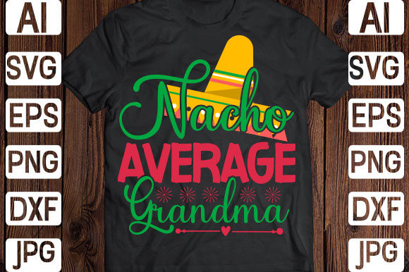 Nacho Average Grandma Svg Graphics and Print Templates Review