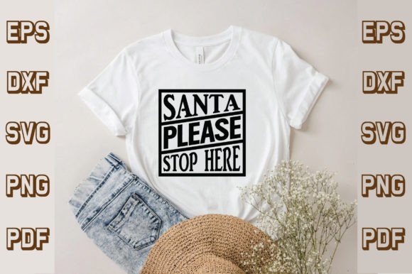 Santa Please Stop Here Svg Designs: Graphics & T-Shirt Designs Review