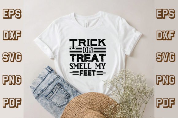 Trick or Treat Smell My Feet Svg Designs Graphics