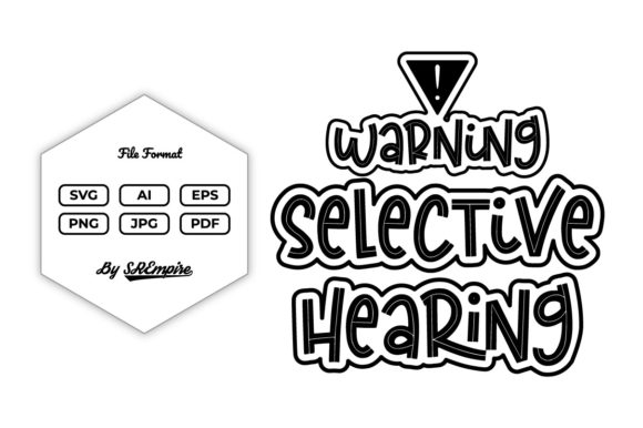 Warning Selective Hearing Funny Tshirt Graphics and Print Templates
